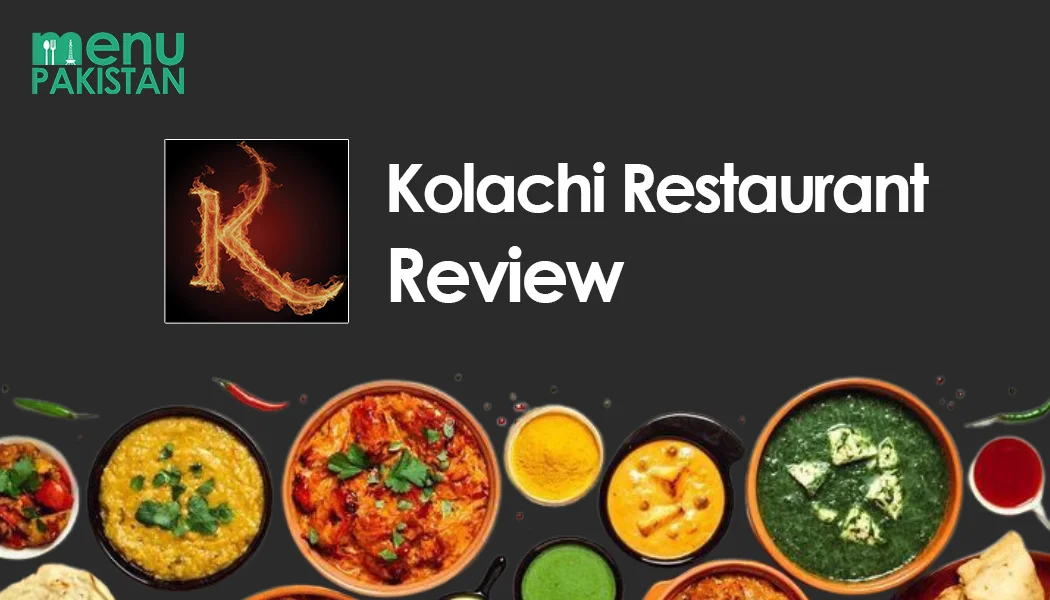 Kolachi Restaurant Menu & Review