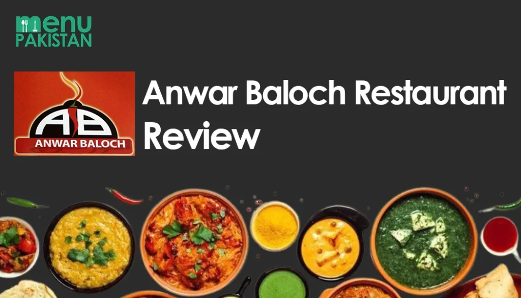 Anwar Baloch Restaurant Menu & Review