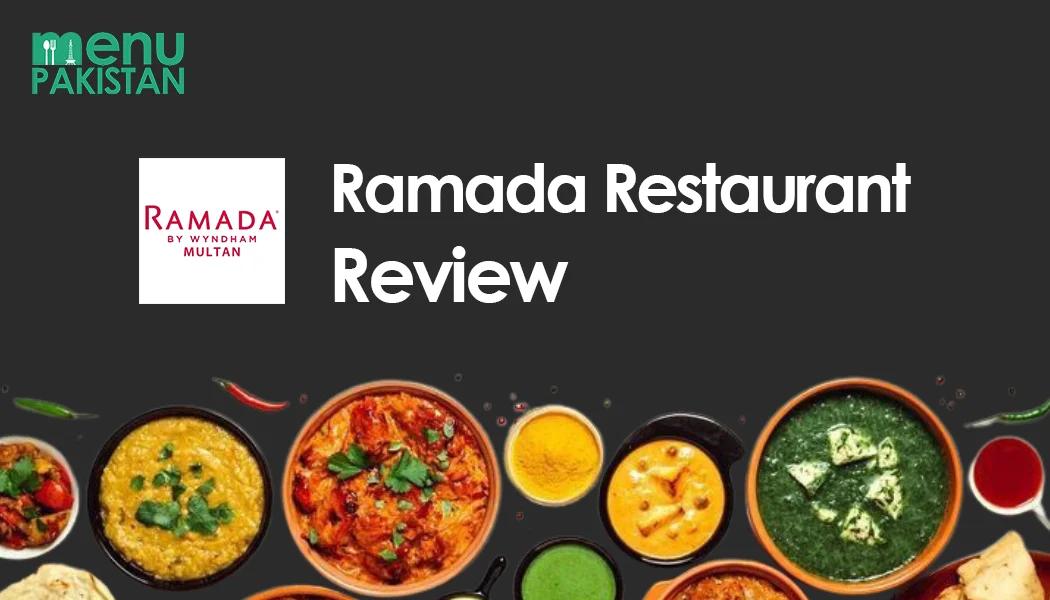 Ramada Restaurant Multan Menu & Review