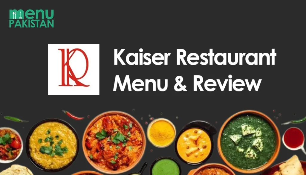 Kaiser Restaurant Karachi Menu & Review
